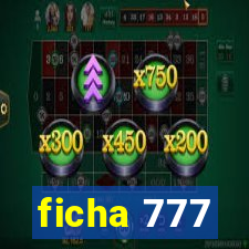 ficha 777